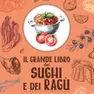 Un dettaglio della copertina de "Il grande libro dei sughi e dei ragù"